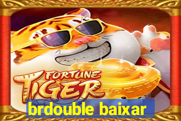 brdouble baixar